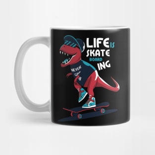 Life Is Skate Boarding Mug